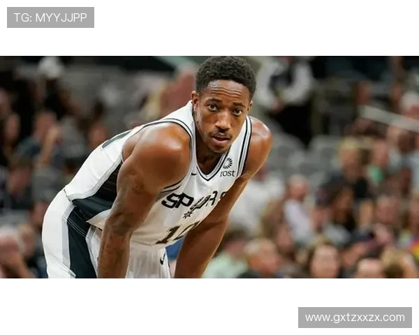 德马尔德罗赞的篮球之路与个人成长故事揭秘